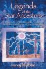 Legends of the Star Ancestors: Stories of Extraterrestrial Contact from Wisdomkeepers around the World Cover Image