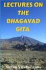 Lectures on the Bhagavad Gita (Annotated Edition) By Swami Vivekananda Cover Image