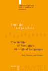 The Habitat of Australia's Aboriginal Languages (Trends in Linguistics. Studies and Monographs [Tilsm] #179) By Gerhard Leitner (Editor), Ian G. Malcolm (Editor) Cover Image