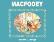 MacFooey By Sandra L. Dodge Cover Image