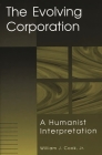 Evolving Corporation: A Humanist Interpretation By William J. Cook Cover Image