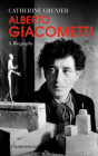 Alberto Giacometti: A Biography Cover Image