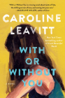 With or Without You: A Novel By Caroline Leavitt Cover Image