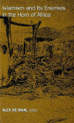 Islamism and Its Enemies in the Horn of Africa By Alex de Waal (Editor) Cover Image