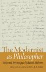 The Modernist as Philosopher: Selected Writings of Marcel Hebert By Marcel Hebert, C. J. T. Talara (Editor), C. J. T. Talar (Editor) Cover Image