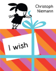 I Wish By Christoph Niemann, Christoph Niemann (Illustrator) Cover Image