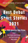 Best Debut Short Stories 2021: The PEN America Dau Prize Cover Image
