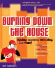 Burning Down the House: Ripping, Recording, Remixing, and More! By Eliot Van Buskirk Cover Image