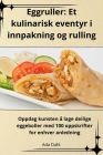 Eggruller: Et kulinarisk eventyr i innpakning og rulling Cover Image