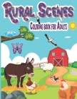 rural scenes Coloring Book for adults: An Adult Coloring Book Featuring Beautiful and Peaceful Country Landscapes (Creative Haven Coloring Books) Cover Image