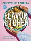 Flavor Kitchen: Vibrant Recipes with Creative Twists Cover Image