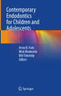Contemporary Endodontics for Children and Adolescents By Anna B. Fuks (Editor), Moti Moskovitz (Editor), Nili Tickotsky (Editor) Cover Image