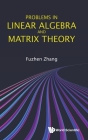 Problems in Linear Algebra and Matrix Theory By Fuzhen Zhang Cover Image