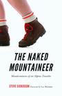The Naked Mountaineer: Misadventures of an Alpine Traveler Cover Image
