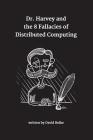Dr. Harvey and the 8 Fallacies of Distributed Computing Cover Image