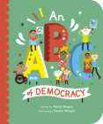 An ABC of Democracy (Empowering Alphabets #3) By Nancy Shapiro, Paulina Morgan (Illustrator) Cover Image