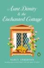 Aunt Dimity and the Enchanted Cottage (Aunt Dimity Mystery) By Nancy Atherton Cover Image