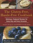 The Gluten-Free, Hassle Free Cookbook: Delicious, Foolproof Recipes for Every Day and Every Occasion By Marlisa Brown Cover Image