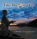 Take the F...ing Fly By Milton Mays, Mike Friehauf (Illustrator) Cover Image