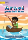Arnold Loved To Fish (Tetun edition) - Arnol gosta kail ikan By Sharyn Bajerai, Kimberly Pacheco (Illustrator) Cover Image