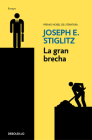 La gran brecha / The great divide: Unequal Societies and What we can do about th em: Que hacer con las sociedades desiguales By Joseph E. Stiglitz Cover Image