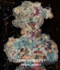 Jean Dubuffet: Brutal Beauty By Eleanor Nairne, Rachel Perry (Contributions by), Kent Minturn (Contributions by), Sarah Wilson (Contributions by), Sarah Lombardi (Contributions by) Cover Image