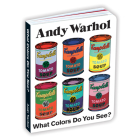 Andy Warhol What Colors Do You See? Board Book By Andy Warhol Cover Image