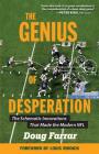 The Genius of Desperation: The Schematic Innovations that Made the Modern NFL By Doug Farrar, Louis Riddick (Foreword by) Cover Image