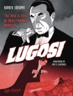 Lugosi: The Rise and Fall of Hollywood's Dracula  By Shadmi Koren Cover Image