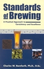 Standards of Brewing: Formulas for Consistency and Excellence By Charles W. Bamforth Cover Image