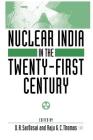 Nuclear India in the Twenty-First Century By D. SarDesai (Editor), R. Thomas (Editor) Cover Image