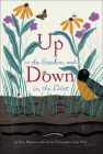 Up in the Garden and Down in the Dirt By Kate Messner, Christopher Silas Neal (Illustrator) Cover Image