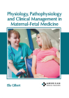 Physiology, Pathophysiology and Clinical Management in Maternal-Fetal Medicine Cover Image