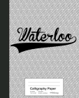 Calligraphy Paper: WATERLOO Notebook Cover Image
