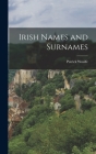 Irish Names and Surnames By Patrick Woulfe Cover Image
