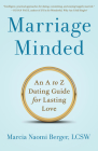 Marriage Minded: An A to Z Dating Guide for Lasting Love By Marcia Naomi Berger Cover Image
