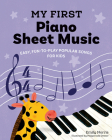 My First Piano Sheet Music: Easy, Fun-to-Play Popular Songs for Kids By Emily Norris, Malgorzata Detner (Illustrator) Cover Image