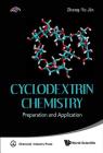 Cyclodextrin Chemistry: Preparation and Application By Zhengyu Jin (Editor) Cover Image