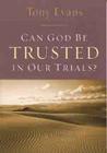 Can God Be Trusted in Our Trials? (Tony Evans Speaks Out Booklet Series) Cover Image
