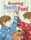 Brushing Teeth Can Be Fun Cover Image