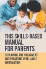 This Skills-Based Manual For Parents: Explaining The Treatment And Providing Invaluable Information: Secret To Survive Fbt For Underweight Kids Cover Image