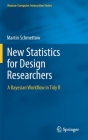 New Statistics for Design Researchers: A Bayesian Workflow in Tidy R (Human-Computer Interaction) By Martin Schmettow Cover Image