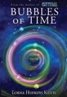 Bubbles of Time By Lorna Hopkins Keith Cover Image