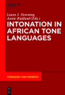 Intonation in African Tone Languages (Phonology and Phonetics [Pp] #24) By Laura J. Downing (Editor), Annie Rialland (Editor) Cover Image
