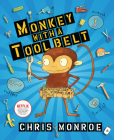 Monkey with a Tool Belt By Chris Monroe, Chris Monroe (Illustrator) Cover Image