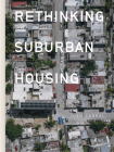 Juan Carral: Rethinking Suburban Housing By Juan Carral (Artist), Juan Carral (Text by (Art/Photo Books)), Pablo Gutierrez (Text by (Art/Photo Books)) Cover Image