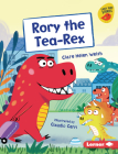 Rory the Tea-Rex By Clare Helen Welsh, Claudio Cerri (Illustrator) Cover Image