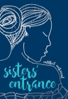 Sisters' Entrance By Emtithal Mahmoud Cover Image