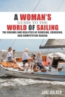 A Woman's Guide to the World of Sailing: The Dreams and Realities of Cruising, Crossing, and Competitive Racing By Jane Golden Cover Image
