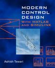 Modern Control Design: With MATLAB and Simulink By Ashish Tewari Cover Image